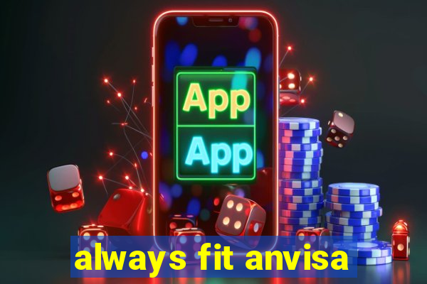 always fit anvisa